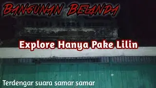 Hanya Pake Lilin Explore Di Bangunan Belanda || Kertosono - Nganjuk 
