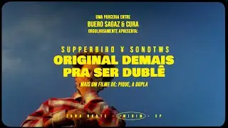 SUPPERBIRO¥SONOTWS - Original Demais Pra Ser Dublê (SAI)