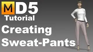 Marvelous Designer 5 Tutorial - Creating Sweatpants
