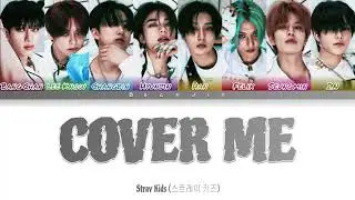 Stray Kids 'Cover Me (가려줘)' Lyrics (Color Coded Lyrics Eng/Rom/Han/가사)