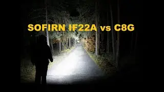 Sofirn IF22A vs C8G