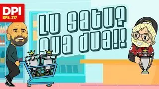 LU SATU??? GUA DUA!!! - DPI - EPS 217