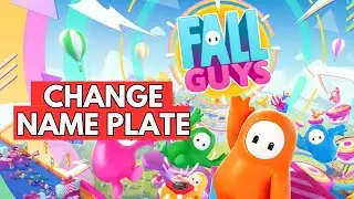 How to Change Name Plate on Fall Guys 2024?