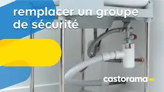 Remplacer un groupe de sécurité (Castorama)