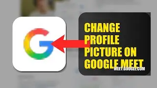How To Change Profile Picture On Google Meet 2025 (2026)