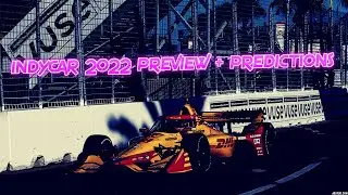 Indycar Preview And Predictions 2022