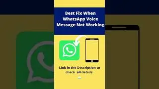 Best Fix When WhatsApp Voice Message Not Working | 100% Helpful Guide And Tips 