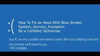 How to Fix an Asus ROG System Service Exception Blue Screen Error Windows 10