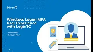 Windows Logon Multi-Factor Authentication MFA/2FA User Experience w/ Software OTP and Hardware Token