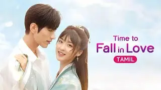 New Tamil Dubbed Chinese Drama Time To Fall In Love