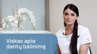 Dantų balinimo procedūra ir būdai