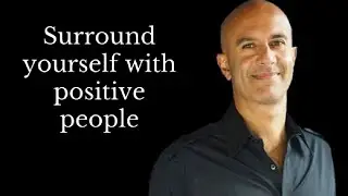 SURROUND YOURSELF WITH POSITIVE PEOPLE - MOTIVATIONAL MUSIC