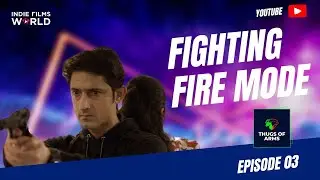 Episode 03 I Thugs Of Arms I Out Now I Indie Films World
