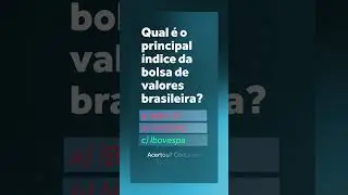 Qual é o principal índice da Bolsa de Valores brasileira? | Tryd Quiz