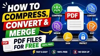 How to Compress, Convert & Merge PDF Files for FREE — No App Needed!