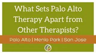 What Sets Palo Alto Therapy Apart from Other Therapists | Palo Alto Therapy