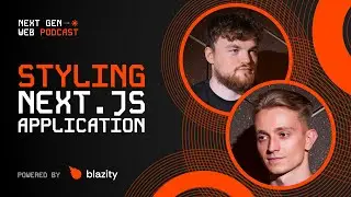 Styling your Next AI-powered application  | THE NEXT GEN WEB PODCAST #4