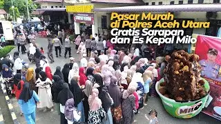 WARGA ANTUSIAS KUNJUNGI PASAR MURAH DI POLRES ACEH UTARA  DISEDIAKAN SARAPAN GRATIS