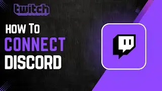 How to connect Twitch to Discord
