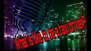 what is it like to be a taxi driver podcast