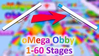 oMega Obby 🌟 625 Stages! 1-60 Stages