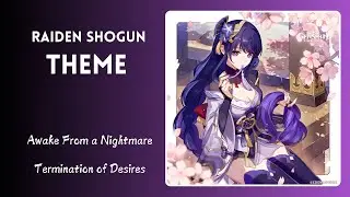 Raiden Shogun Theme - Awake From a Nightmare | Termination of Desires | Full Genshin Impact OST