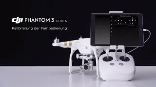 DJI Phantom 3 Einführungsvideo | Kalibrierung der Fernbedienung