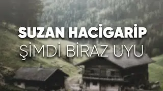 Suzan Hacigarip - Şimdi Biraz Uyu