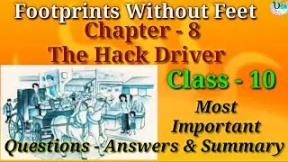 The Hack Driver : Class 10 English : Chapter 8 : Summary & Most Important Questions-Answers Notes