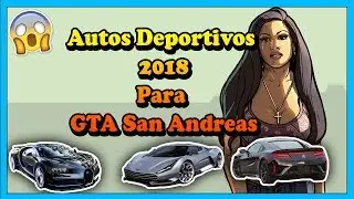 COMO INSTALAR AUTOS DEPORTIVOS 2018 EN GTA SAN ANDREAS
