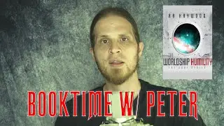 The Worldship Humility (BookTime With Peter)