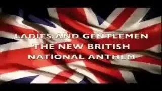 British Anthem Parody (Funny)
