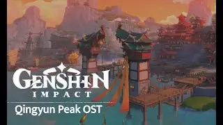 Qingyun Peak OST (Genshin Impact)