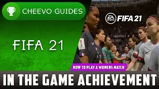 FIFA 21 - In The Game | Achievement / Trophy Guide **How to Play a Women's Match**