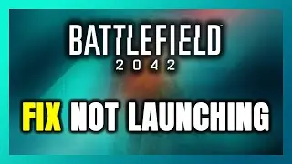 How to FIX Battlefield 2042 Not Launching/Not Starting