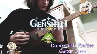 Genshin Impact - Dance with Fireflies | Guitar Cover