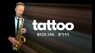 Tattoo | Loreen | Brendan Ross Saxophone version