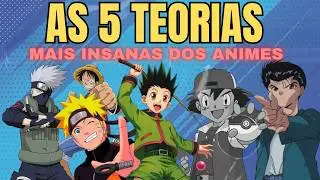THE 5 MOST INSANE ANIME THEORIES | Pokémon, Naruto, Evangelion, One Piece and Togashi
