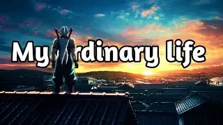 𝐌𝐲 𝐨𝐫𝐝𝐢𝐧𝐚𝐫𝐲 𝐥𝐢𝐟𝐞 | 𝐋𝐲𝐫𝐢𝐜𝐬 𝐯𝐢𝐝𝐞𝐨 | 𝐒𝐨𝐧𝐠