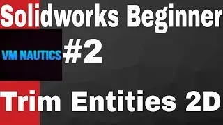 Solidworks tutorial Beginner # 2(Trim Entities 2D)