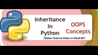 INHERITANCE in Python in hindi ! Object Oriented Programming in Python in Hindi!#26