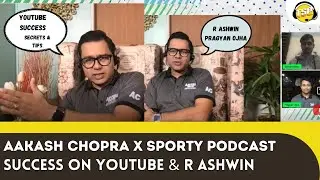 Aakash Chopra advice in success on YouTube & R Ashwin | Sporty Podcast x  