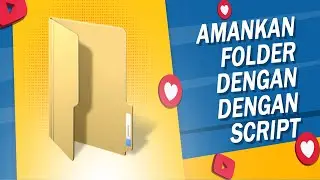 Amankan Folder Dengan Script (Support All Windows!!)