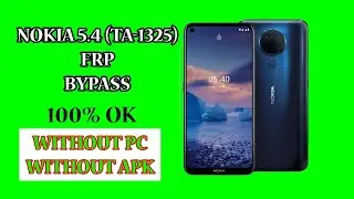 NOKIA TA-1325 FRP BYPASS/NOKIA 5.4 FRP BYPASS EASY WAY NO PC NO APK 100% OK