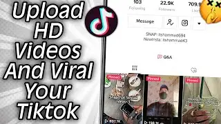 How to Upload HD Videos on TikTok and Make Them Viral