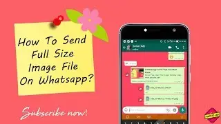 How To Send Full Size Image File On Whatsapp