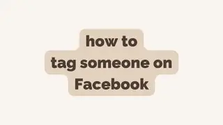 #HowTo Tag someone on Facebook | studio movellan