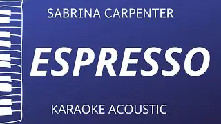 Espresso - Sabrina Carpenter (Acoustic Karaoke)