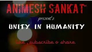 Unity in Humanity  (short movie)
