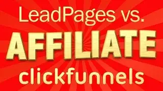 Leadpages Affiliate (or Clickfunnels Affiliate?)